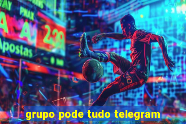 grupo pode tudo telegram